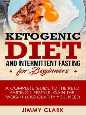 cover image of Ketogenic Diet and Intermittent Fasting for Beginners
